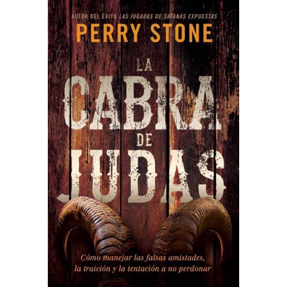 Pre-Owned La Cabra de Judas: Cmo Manejar Las Falsas Amistades, La Traicin Y La Tentacin a No Perdonar (Paperback) by Perry Stone