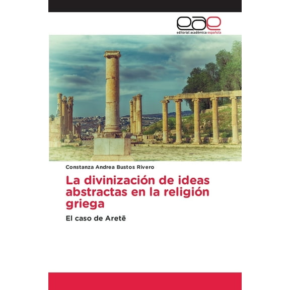 La divinización de ideas abstractas en la religión griega, (Paperback)