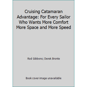Cruising Catamaran Advantage: For Every Sailor Who Wants More Comfort More Space and More Speed [Paperback - Used]