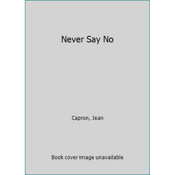 Pre-Owned Never Say No (Mass Market Paperback) 0553243845 9780553243840