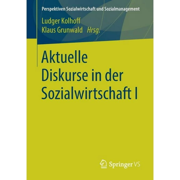 Perspektiven Sozialwirtschaft Und Sozial Aktuelle Diskurse in Der Sozialwirtschaft I, (Paperback)