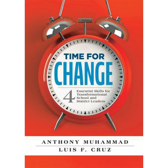 Pre-Owned Time for Change: Four Essential Skills for Transformational School and District Leaders (Educational Leadership Development for Change Management) (Paperback) 194249615X 9781942496151