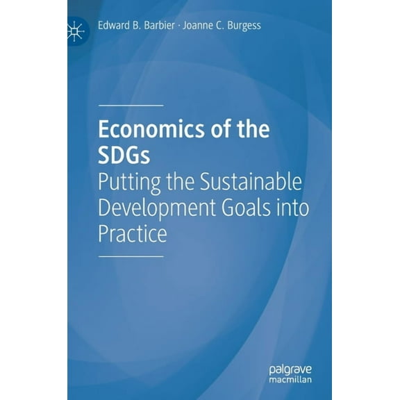 Economics of the Sdgs: Putting the Sustainable Development Goals Into Practice, (Hardcover)