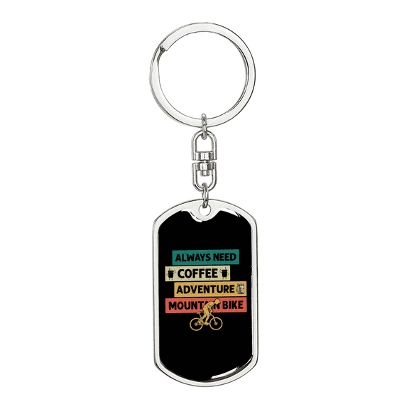 Always Need Mountain Bike Cycling Stainless Steel or 18k Gold Premium Swivel Dog Tag Keychain