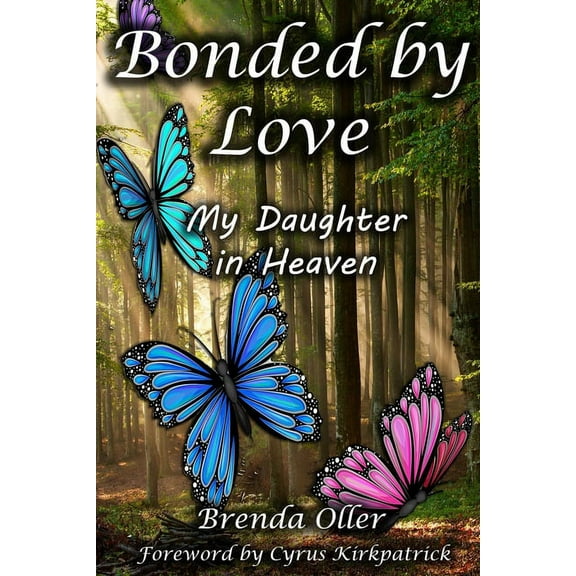 Bonded by Love: My Daughter in Heaven, (Paperback)