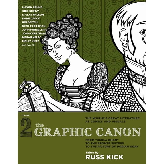 Graphic Canon The Graphic Canon, Vol. 2: From Kubla Khan to the Bronte Sisters to the Picture of Dorian Gray, (Paperback)