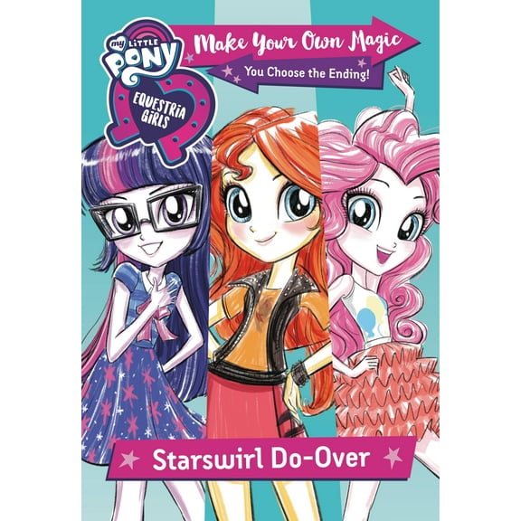 My Little Pony: Equestria Girls: Make Your Own Magic: Starswirl Do-Over (Paperback)