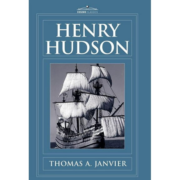 Henry Hudson: A Brief Statement of His Aims & His Achievements (Hardcover)
