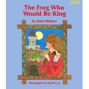 The Frog Who Would Be King (Based on a German Folktale) [Paperback - Used]