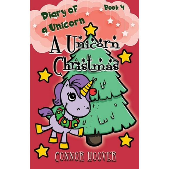 Pre-Owned A Unicorn Christmas: A Diary of a Unicorn Adventure (Paperback) 1949717216 9781949717211