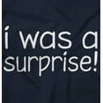 thumbnail image 2 of I Was A Surprise Funny Unplanned Toddler Boy Girl T Shirt Infant Toddler Brisco Brands 5T, 2 of 6