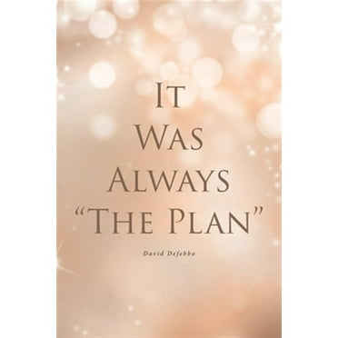 It Was Always "The Plan" (Paperback)