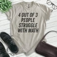 thumbnail image 2 of 4 Out Of 3 People Struggle With Math Shirt, Unisex Women's Men's Shirt, Math Algebra Shirt, Engineering Tee, Light Silk Gray, Medium, 2 of 6