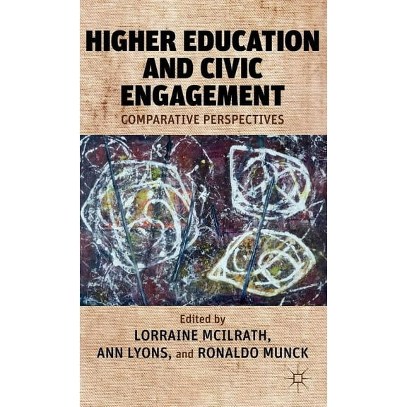 Higher Education and Civic Engagement: Comparative Perspectives, (Hardcover)