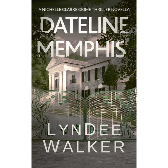 Nichelle Clarke Dateline Memphis: A Nichelle Clarke Novella, (Paperback)