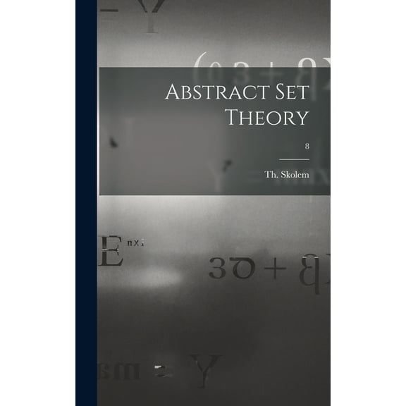 Abstract Set Theory; 8, (Hardcover)