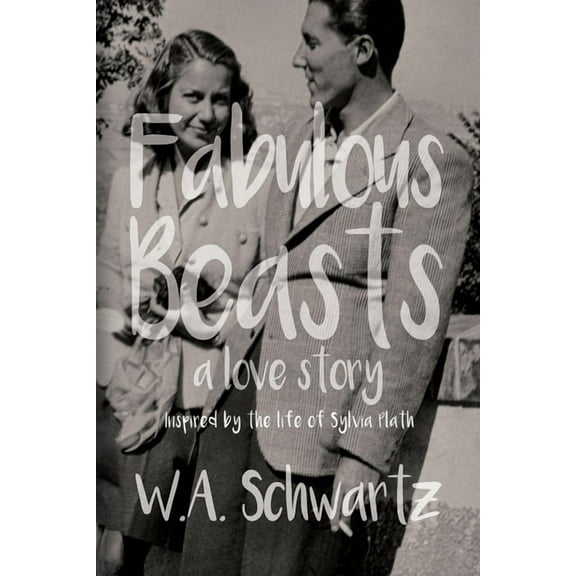 Fabulous Beasts: A Love Story, (Paperback)