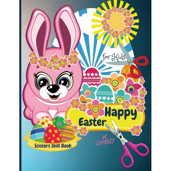 Happy Easter Scissors Skill Book for kids : Funny Cutting Practice Activity Book for Toddlers and Kids ages 3-5 (Paperback)