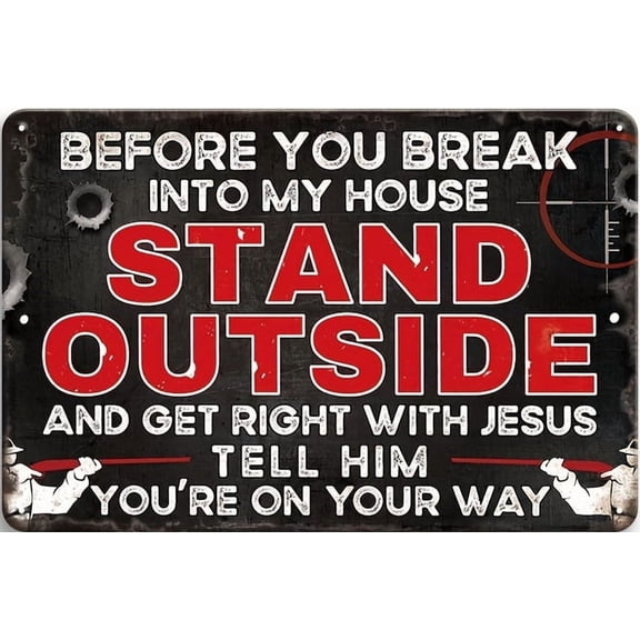 No Trespassing Metal Sign - _Before You Break Into My House, Stand Outside and Get Right with Jesus_ Vintage Sign Wall Decor for Home Farm Bar Coffee Decor 8x12 inches