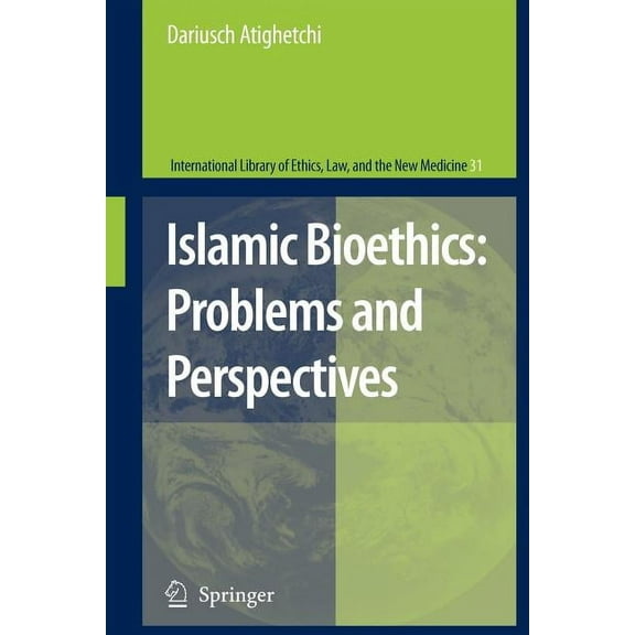 International Library of Ethics, Law, an Islamic Bioethics: Problems and Perspectives, Book 31, (Paperback)
