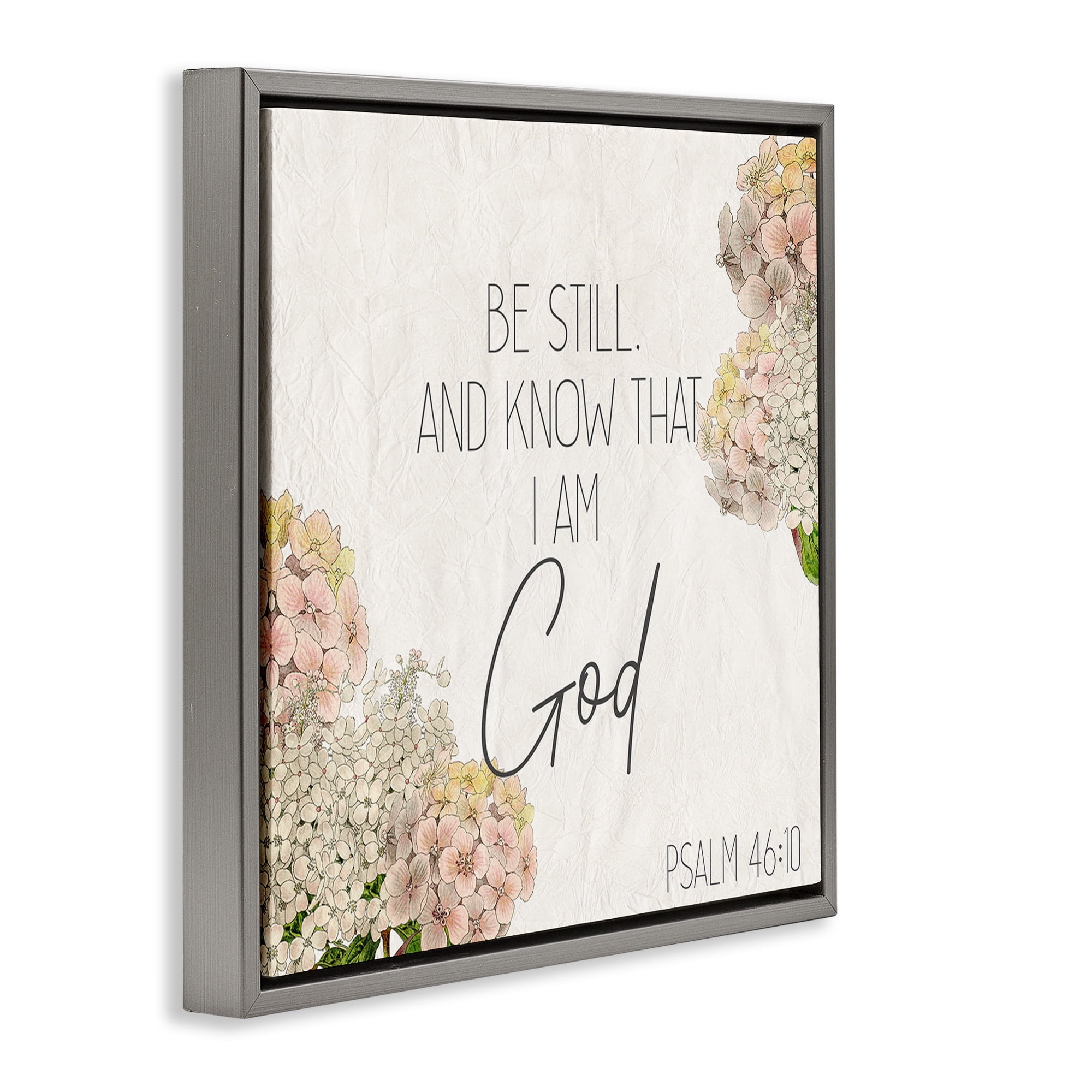 Stupell Industries Be Still Religious Flower Word Design Botanical & Floral Painting Gray Floater Framed Canvas Art Print Wall Art, 25 x 25