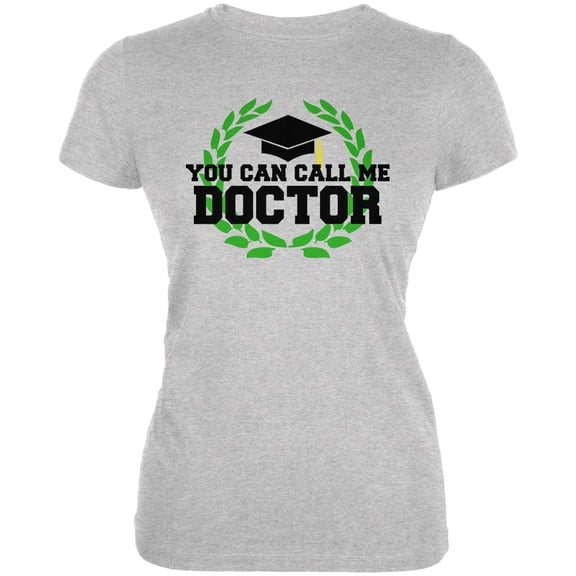 Graduation You Can Call Me Doctor Juniors Soft T Shirt Heather X-LG
