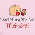 thumbnail image 2 of CafePress - Dont Make Me Call Memere Body Suit - Baby Light Bodysuit, Size Newborn - 24 Months, 2 of 4