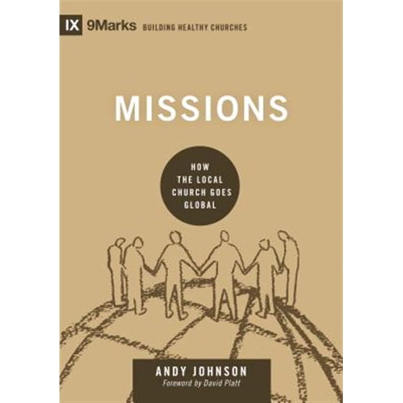 Pre-Owned Missions: How the Local Church Goes Global (Hardcover) 1433555700 9781433555701