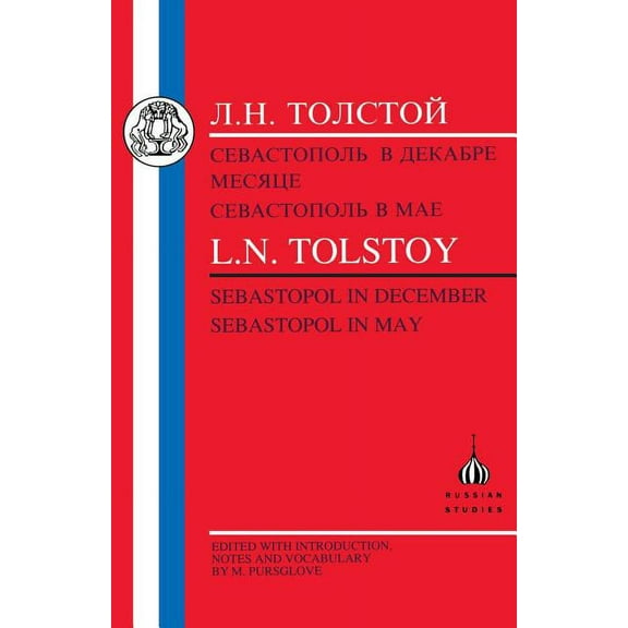Russian Texts Tolstoy: Sebastopol in May and Sebastopol in December, (Paperback)