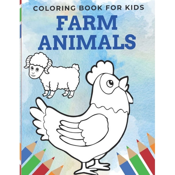 Farm Animals Coloring Book For Kids: Super Fun Coloring 24 Pages Size ( 8,5 x 11 inches ) Cute Animals (Paperback)