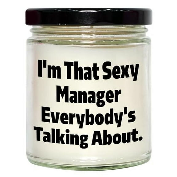 Funny Quotes for Manager, I'm That Sexy Manager Everybody's Talking About. 9oz Vanilla Soy Candle Gift for Men or Women, Gifts from Men to Manager, Gifts for Manager, Christmas Unique Gifts