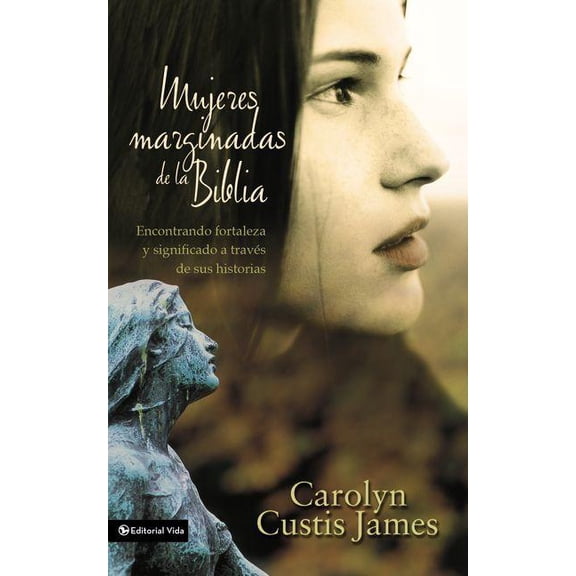 El Mujeres marginadas de la Biblia Softcover Lost Women of the Bible, (Paperback)
