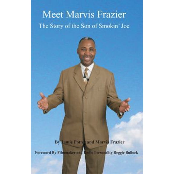 Pre-Owned Meet Marvis Frazier (Hardcover) 0989092429 9780989092425