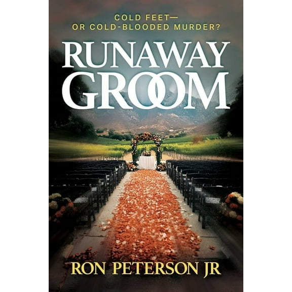 Runaway Groom: Cold Feet--Or Cold-Blooded Murder?, (Paperback)
