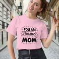 thumbnail image 3 of Women's T-Shirt, You Are The Best Mom T-Shirt, Mother's Day Gift, Mother's Day T-Shirt, Loving Mom Tee, Women's Tee, Women's Cotton Shirt, Mom Gift, Best Mom Ever, Gift for Her, 3 of 5