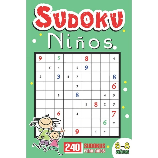 Sudoku Niños 6 : 240 Sudokus Para Niños 6-8 Años Con Soluciones (Paperback)