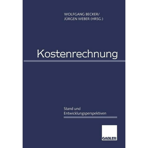 Kostenrechnung: Stand Und Entwicklungsperspektiven, (Paperback)