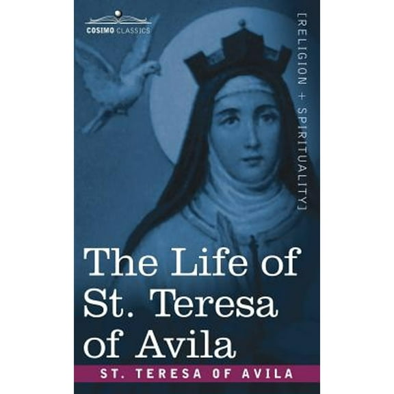 The Life of St. Teresa of Avila (Paperback)