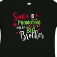 thumbnail image 4 of Inktastic Santa is Promoting Me to Big Brother Boys Baby T-Shirt, 4 of 5