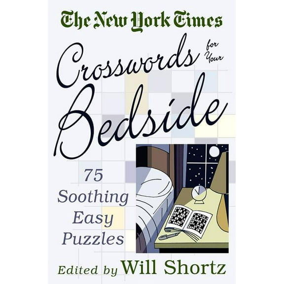 The New York Times Crosswords for Your Bedside : 75 Soothing, Easy Puzzles (Edition 1) (Paperback)