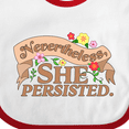 thumbnail image 4 of Inktastic Nevertheless, She Persisted Boys or Girls Baby Bib, 4 of 4