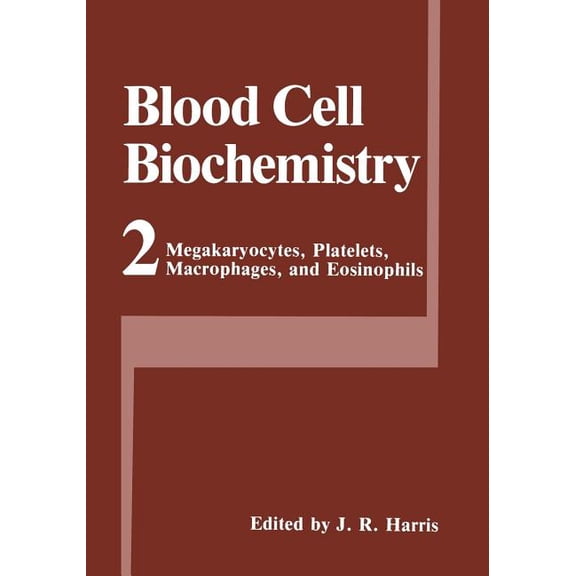 Blood Cell Biochemistry Megakaryocytes, Platelets, Macrophages, and Eosinophils, Book 2, (Paperback)