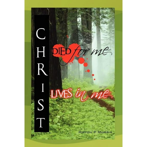 Christ Died for Me, Christ Lives in Me