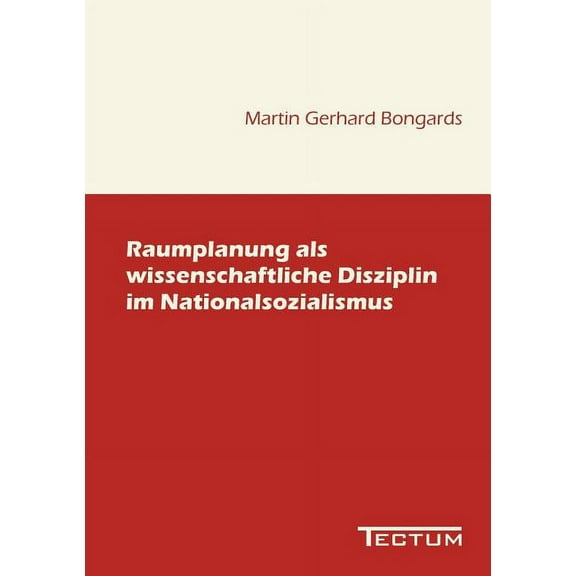 Raumplanung ALS Wissenschaftliche Disziplin Im Nationalsozialismus (Paperback)