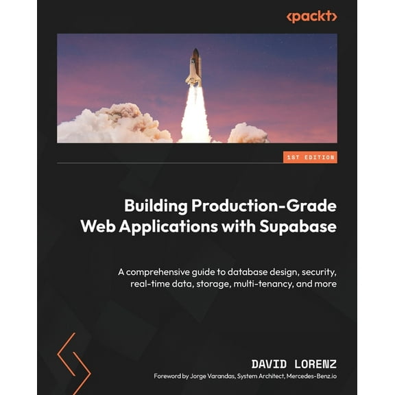 Building Production-Grade Web Applications with Supabase: A comprehensive guide to database design, security, real-time , (Paperback)