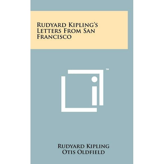 Rudyard Kipling's Letters from San Francisco, (Hardcover)