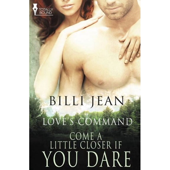Love's Command: Come a Little Closer, If You Dare, (Paperback)