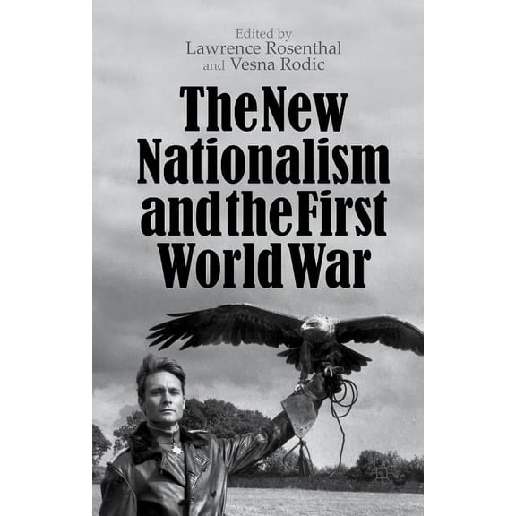 The New Nationalism and the First World War, (Hardcover)
