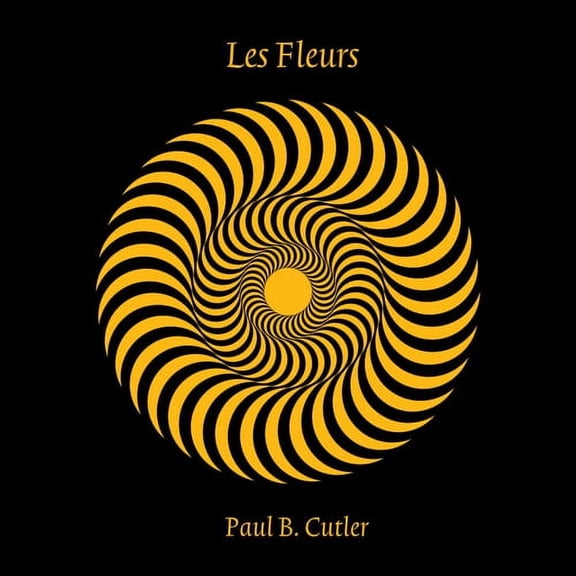 Paul B. Cutler - Les Fleurs - Music & Performance - CD
