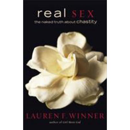 Pre-Owned Real Sex: The Naked Truth about Chastity (Paperback) 1587431971 9781587431975